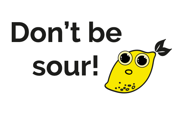 Don't be sour